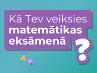 Vai Tu nokārtotu matemātikas eksāmenu? Izpildi BEZMAKSAS TESTU